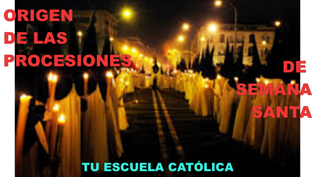 Origen de las PROCESIONES de Semana Santa – Buscando Respuestas ...